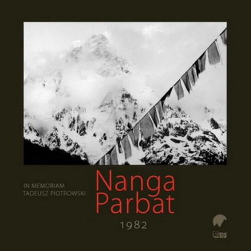 Nanga Parbat 1982 IN MEMORIAM Tadeusz Piotrowski